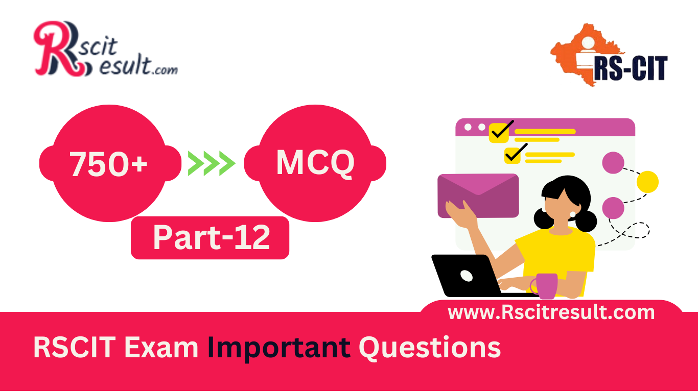 750+ RSCIT Exam Important Questions – MCQ – Part 12